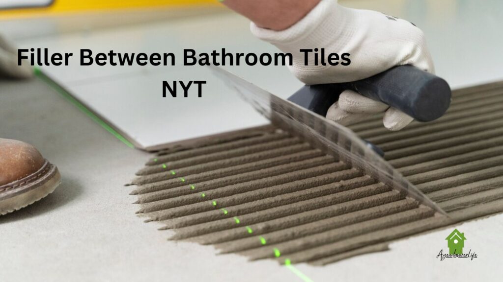 Filler Between Bathroom Tiles NYT