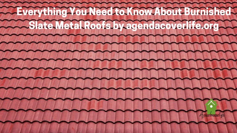 Everything You Need to Know About Burnished Slate Metal Roofs by agendacoverlife.org