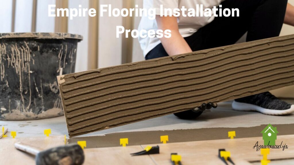 Empire Flooring Installation Process