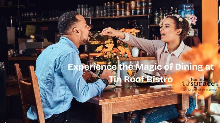 Experience the Magic of Dining at Tin Roof Bistro