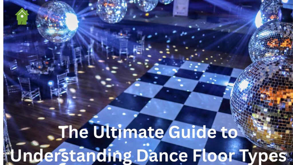 The Ultimate Guide to Understanding Dance Floor Types