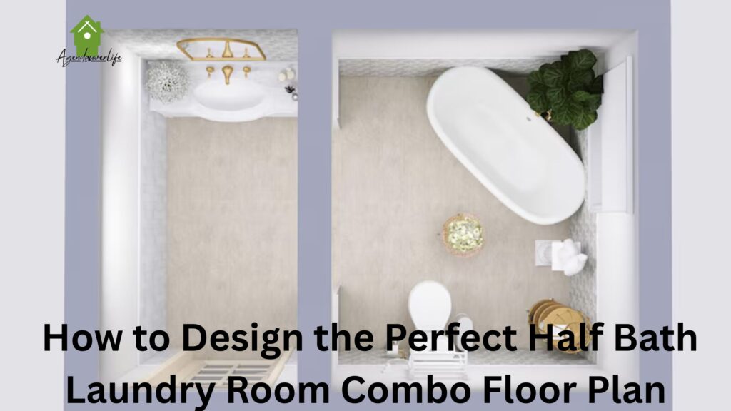 How to Design the Perfect Half Bath Laundry Room Combo Floor Plan