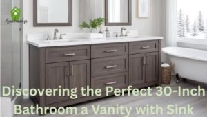 Discovering the Perfect 30-Inch Bathroom a Vanity with Sink