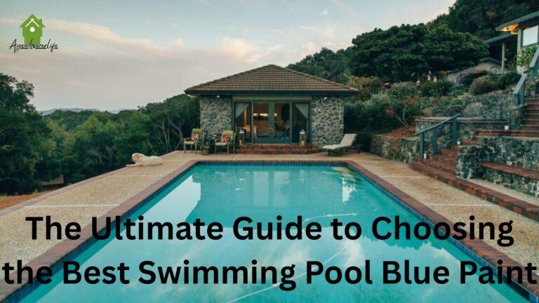 The Ultimate Guide to Choosing the Best Swimming Pool Blue Paint